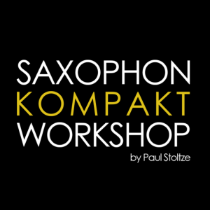 Saxophon Workshop Paul Stoltze